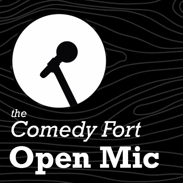 The Comedy Fort - Open Mic