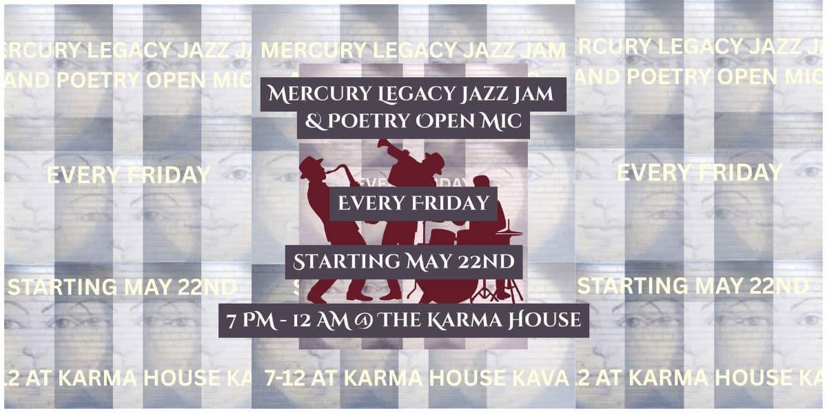 The Karma House - Kava Bar - Mercury Legacy Jazz Jam & Poetry Open Mic